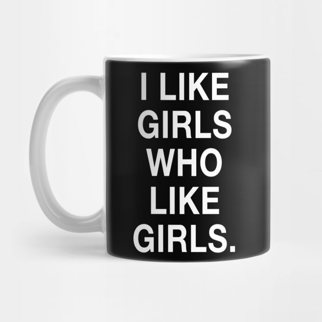 I Like Girls Who Like Girls by HattyOne